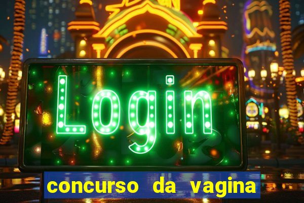 concurso da vagina mais bonita do brasil